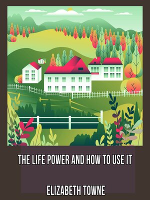cover image of The Life Power and How to Use It